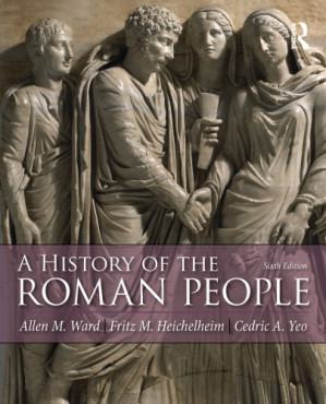 A history of the Roman people - Allen Mason Ward; Fritz M Heichelheim; Cedric A Yeo