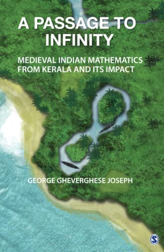 A passage to infinity: medieval Indian mathematics from Kerala and its impact - 9788132101680