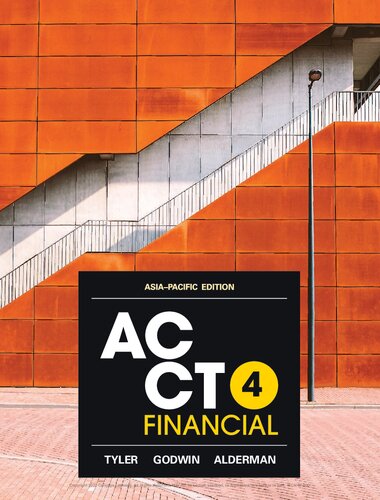 ACCT4 Financial: Asia-Pacific Edition, 4th Edition By Jonathan Tyler; Norman H. Godwin; C. Wayne Alderman