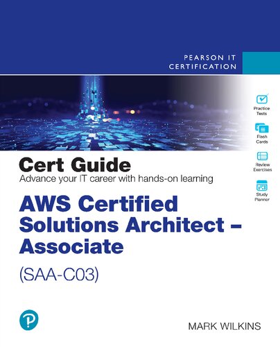AWS Certified Solutions Architect - Associate (SAA-C03) Cert Guide (Certification Guide) - Mark Wilkins - 9780137941582
