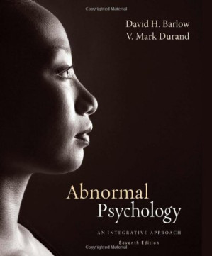 Abnormal Psychology: An Integrative Approach, 7th ed. By David H. Barlow, V. Mark Durand