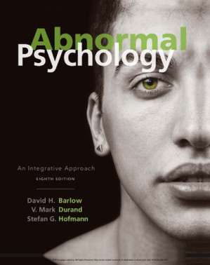 Abnormal Psychology: An Integrative Approach By David H. Barlow; V. Mark Durand