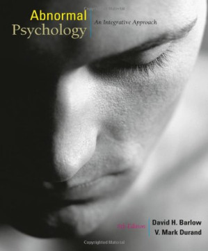 Abnormal psychology : an integrative approach By Barlow, David H.; Durand, Vincent Mark -