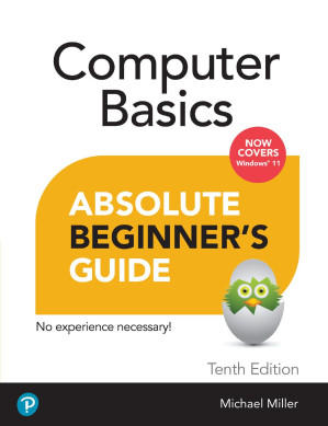 Absolute Beginner's Guide Computer Basics, Windows 11 Edition - Miller Michael