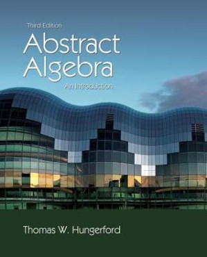 Abstract Algebra: An Introduction By Thomas W. Hungerford - 9781133956006