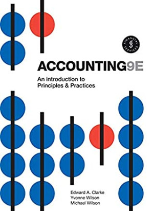 Accounting: An Introduction to Principles and Practice By Edward Clarke; Yvonne Wilson; Michael Wilson