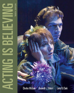 Acting is Believing (tenth edition) By Charles McGaw, Kenneth L. Stilson, Larry D. Clark