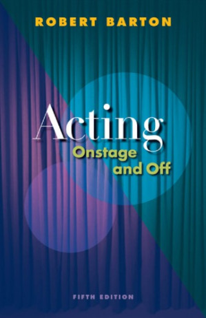 Acting: onstage and off By Barton, Robert