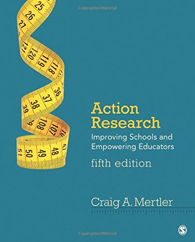 Action Research: Improving Schools and Empowering Educators - 5th Edition