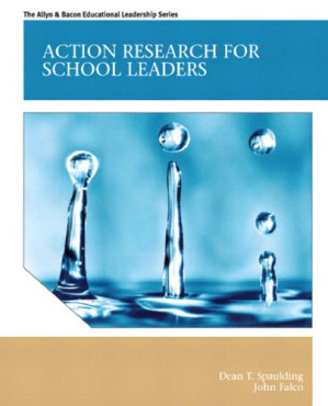 Action Research for School Leaders - Dean T. Spaulding, John Falco