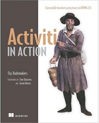 Activiti in Action: Executable business processes in BPMN 2.0 - Tijs Rademakers - 9781617290121-1