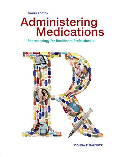 Administering medications: pharmacology for healthcare professionals - 8th Edition