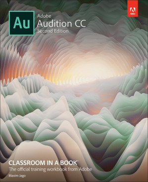 Adobe Audition CC Classroom in a Book (2nd Edition) - Maxim Jago, Adobe Creative Team