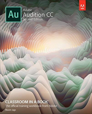 Adobe Audition CC Classroom in a Book - Adobe Creative Team, Maxim Jago
