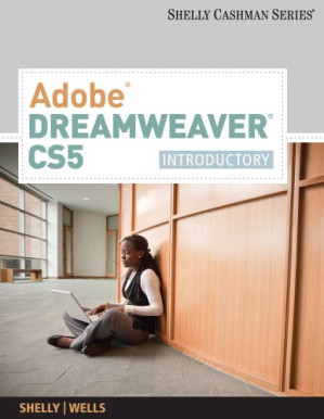 Adobe Dreamweaver CS5: Introductory By Gary B. Shelly, Dolores Wells