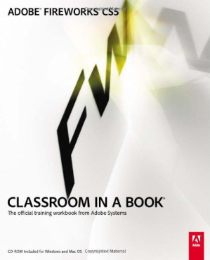 Adobe Fireworks CS5 Classroom in a Book - Adobe Creative Team