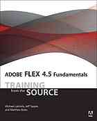 Adobe Flex 4.5 Fundamentals: Training from the Source - Michael Labriola; Jeff Tapper