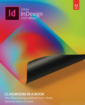 Adobe InDesign Classroom In A Book® (2020 Release) - Kelly Kordes Anton, Tina DeJarld