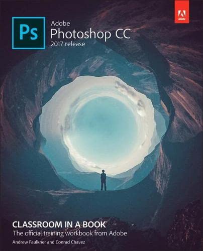 Adobe Photoshop CC Classroom in a Book (2017 Release) - 1st Edition