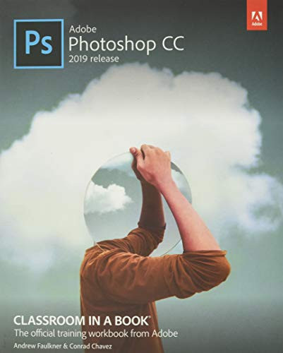 Adobe Photoshop CC Classroom in a Book (2019 Release) - 1st Edition