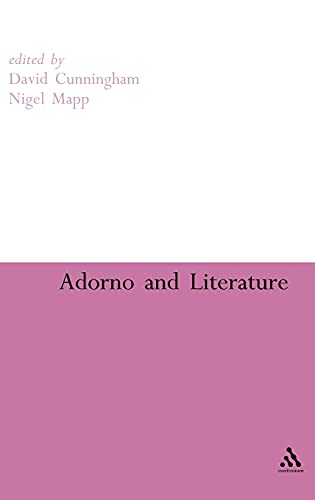 Adorno And Literature by David Cunningham, Nigel Mapp
