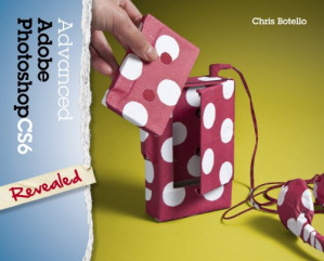 Advanced Adobe Photoshop CS6 Revealed By Chris Botello