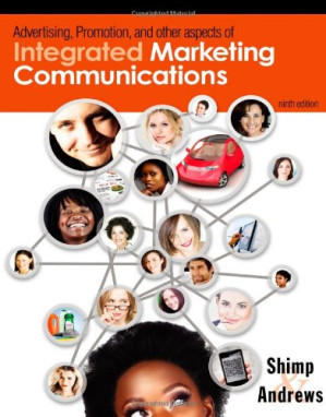 Advertising Promotion and Other Aspects of Integrated Marketing Communications By Terence A. Shimp, J. Craig Andrews