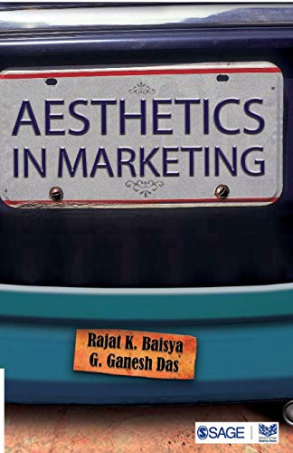 Aesthetics in Marketing by Rajat K Baisya, G. Ganesh Das