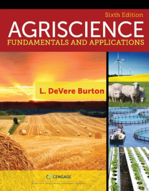 Agriscience : fundamentals and applications By L. DeVere Burton