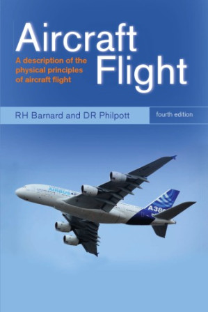 Aircraft Flight: A description of the physical principles of aircraft flight - Barnard, R. H.;Philpott, D. R