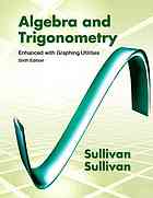 Algebra & trigonometry : enhanced with graphing utilities - Michael Sullivan