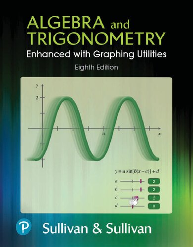 Algebra and Trigonometry Enhanced with Graphing Utilities 8th Edition - Michael Sullivan