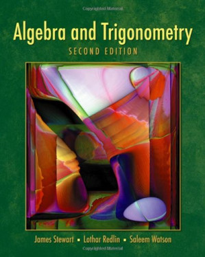 Algebra and trigonometry, 2nd Edition By James Stewart, Lothar Redlin, Saleem Watson
