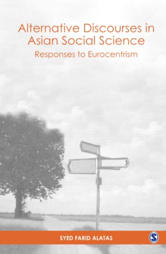 Alternative Discourses in Asian Social Science: Responses to Eurocentrism