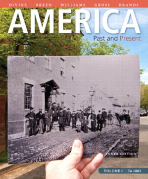 America: Past and Present. Vol. 1: To 1865 1 - Robert A. Divine, T. H. Breen, R. Hal Williams,et al.