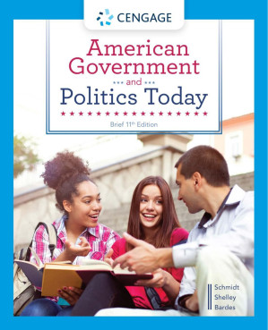 American Government and Politics Today Brief 11th Edition 2021-2022 By Steffen W. Schmidt; Mack C. Shelley; Barbara A. Bardes