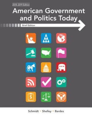 American Government and Politics Today, Brief By Steffen W. Schmidt