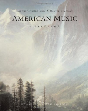 American Music: A Panorama, Fourth Concise Edition By Lorenzo Candelaria, Daniel Kingman