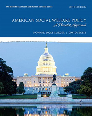American Social Welfare Policy: A Pluralist Approach - Karger, Howard