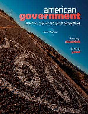American government: historical, popular, and global perspectives By Kenneth Dautrich, David A. Yalof - 9780495902959