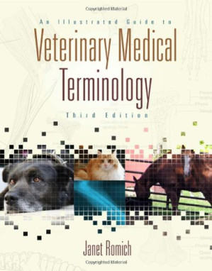 An Illustrated Guide to Veterinary Medical Terminology, 3rd Edition By Janet Amundson Romich