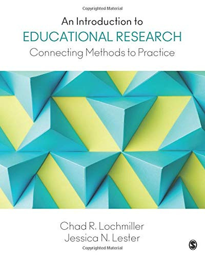 An Introduction to Educational Research: Connecting Methods to Practice 1st Edition