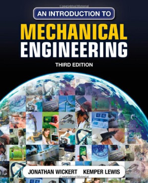 An Introduction to Mechanical Engineering (3rd Ed.) By Jonathan Wickert, Kemper Lewis