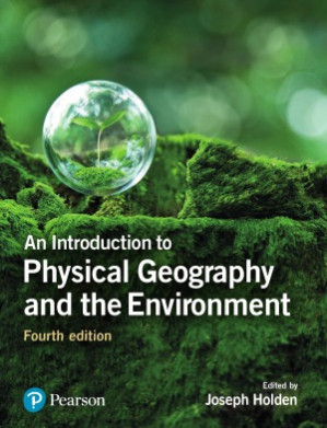 An Introduction to Physical Geography and the Environment - Joseph Holden - 9781292083612