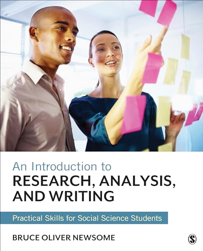 An Introduction to Research, Analysis, and Writing: Practical Skills for Social Science Students - 9781483352558