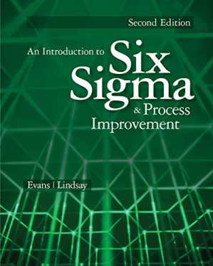 An Introduction to Six Sigma and Process Improvement By James R. Evans, William M. Lindsay