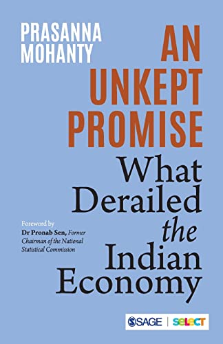 An Unkept Promise : What Derailed the Indian Economy