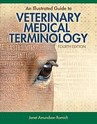 An illustrated guide to veterinary medical terminology By Janet Amundson Romich - 9781133125761