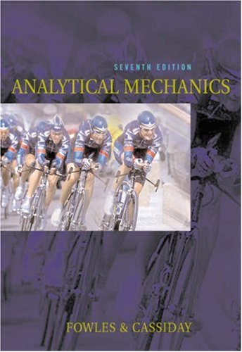 Analytical Mechanics (incomplete) By Grant R. Fowles, George L. Cassiday