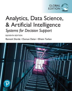 Analytics, Data Science, & Artificial Intelligence: Systems for Decision Support - Ramesh Sharda, Dursun Delen, Efraim Turban